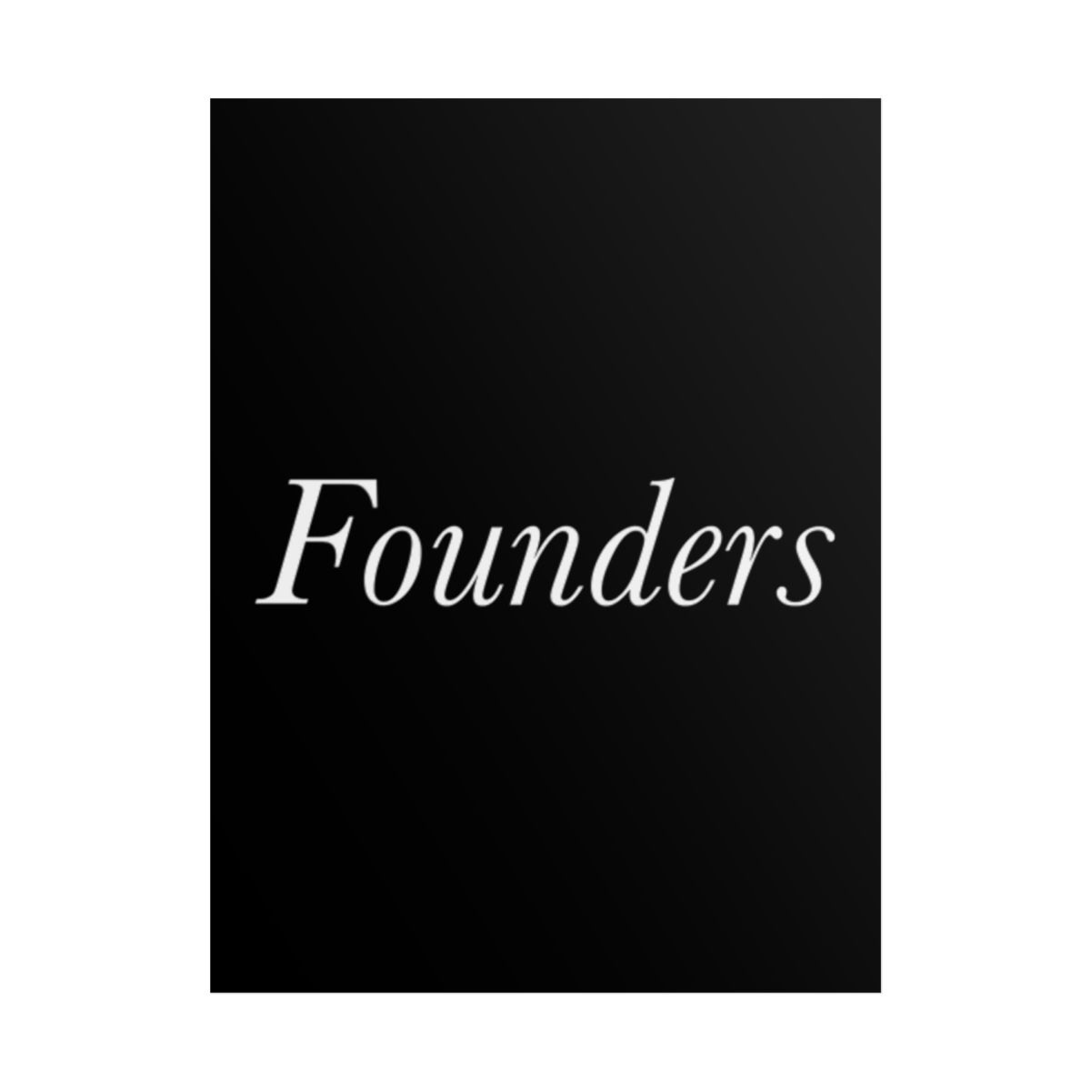 Founders B&W Poster - David Senra - alternate angle 1, merchandise